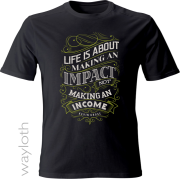 T-Shirt Life is about.. -black by Wayloth